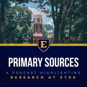 Primary Sources: An ETSU Podcast