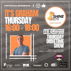 Its Graham - Thursday 27th June 2024 - ShineDAB.com / Shine 879 #Essex
