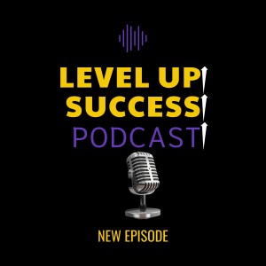 Level Up Success Podcast