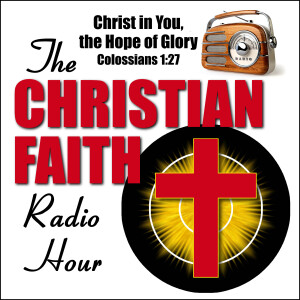 The Christian Faith Podcast