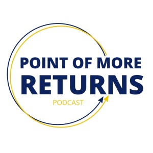 Episode 1: What is Point of More Returns?