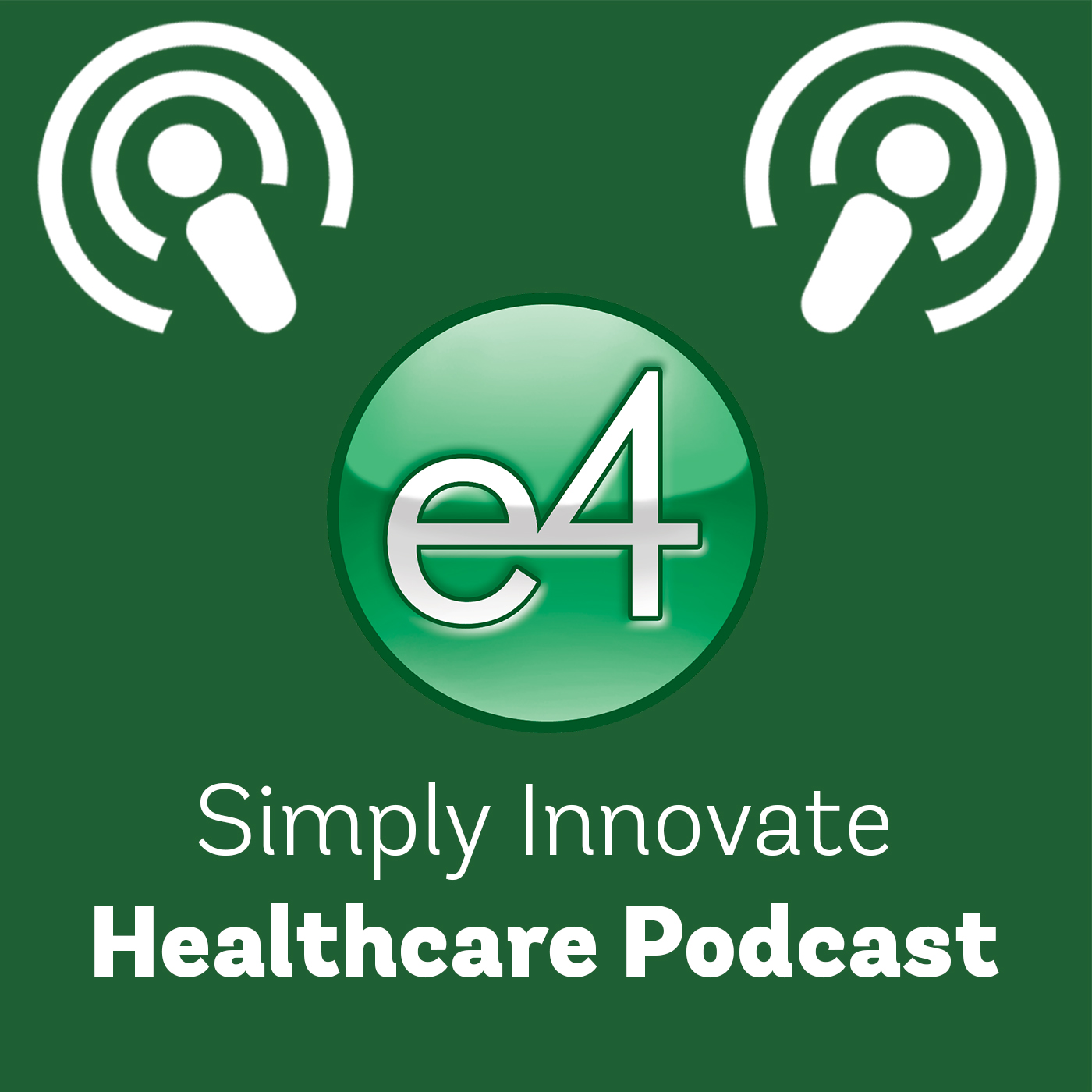 The e4 Simply Innovate Healthcare Podcast