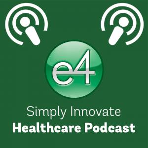 The e4 Simply Innovate Healthcare Podcast