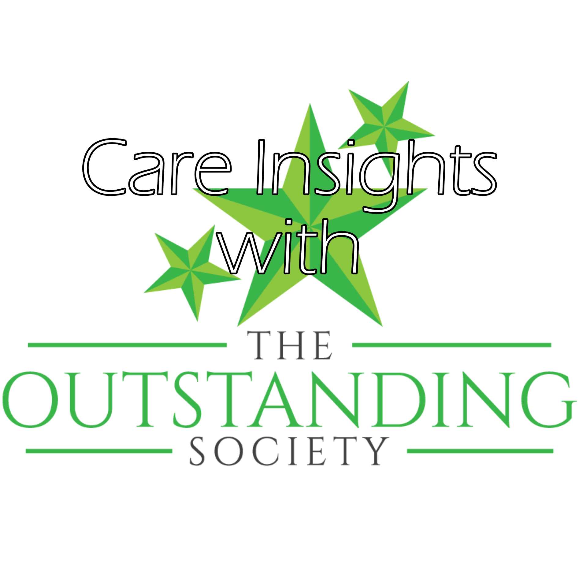 Care Insights with The Outstanding Society