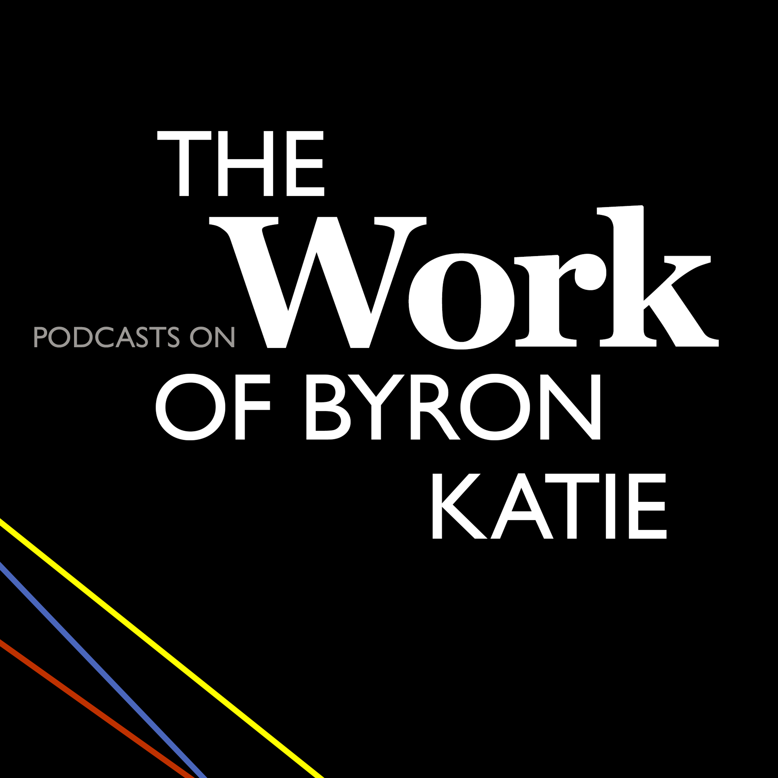 Podcasts on The Work of Byron Katie