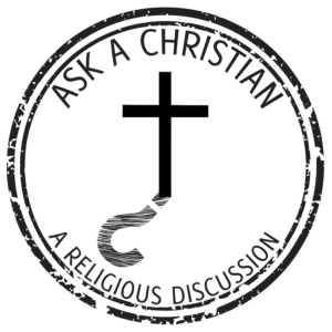 Ask a Christian