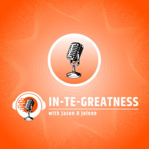 IN-TE-GREATNESS with Jason and Jolene