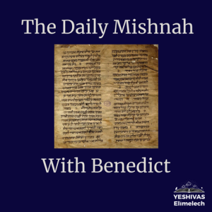 The Daily Mishnah with Benedict