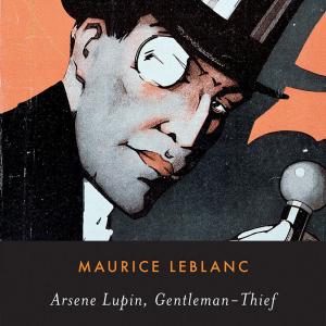 01 – The Arrest of Arsène Lupin