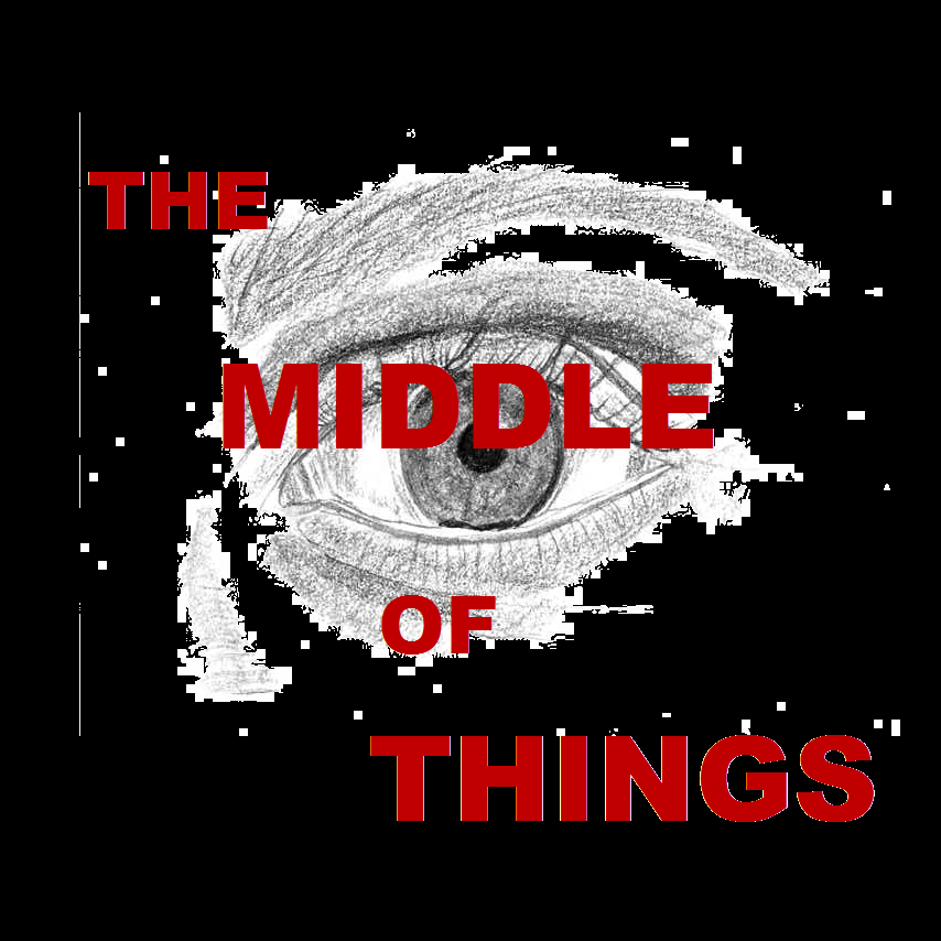 The Middle of Things