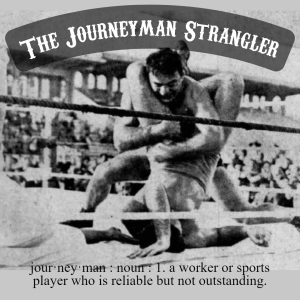 The Journeyman Strangler