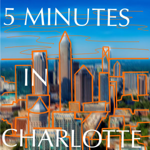5 Minutes in Charlotte