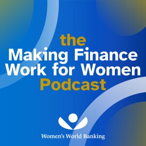 The Making Finance Work for Women Podcast