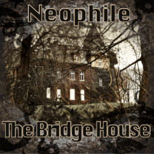 Neophile: The Bridge House