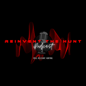 Reinvent the Hunt Podcast