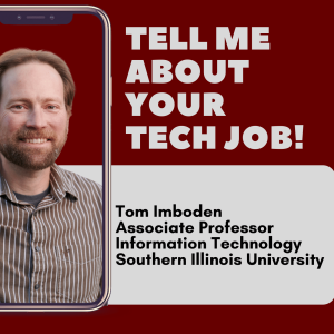 Tell Me About Your Tech Job!