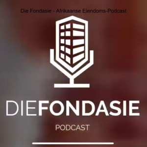 Die Fondasie - Afrikaanse Eiendoms-Podcast