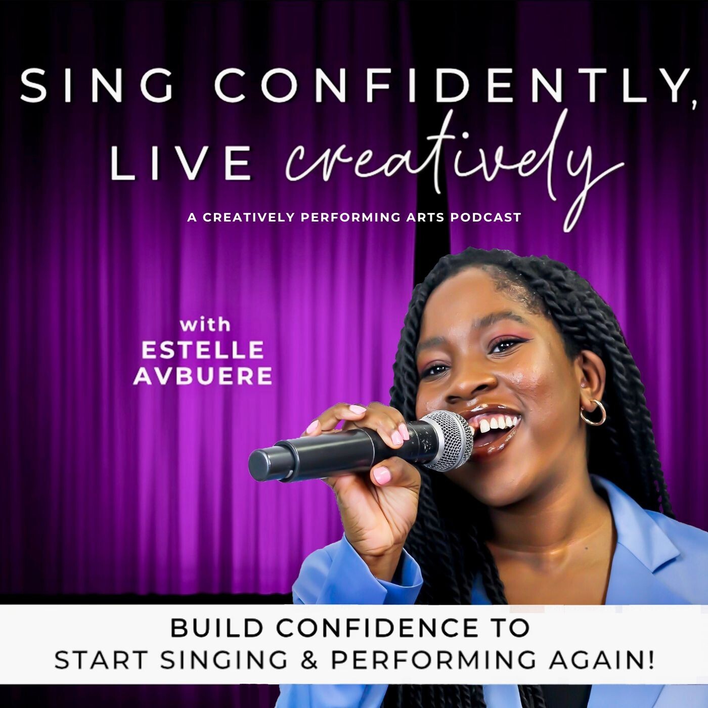 Sing Confidently, Live Creatively - Singing Tips, Confident Singing, Vocal Warm Ups, Singing Exercises, Creativity Tips Artwork