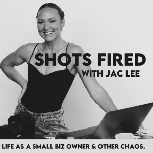 Shots Fired - Life as a Small Biz Owner & Other Chaos