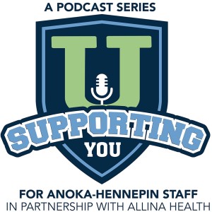 SupportingYoU: Anoka-Hennepin Employee Wellness Podcast