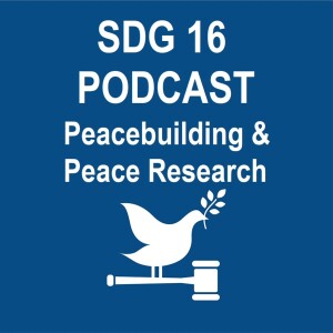 SDG 16 Podcast: Peacebuilding and Peace Studies / Friedensforschung