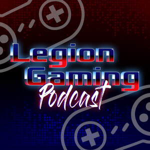 Legion Gaming Podcast