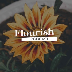 Flourish Podcast Episode 14 with Garret and Jess LaFleur