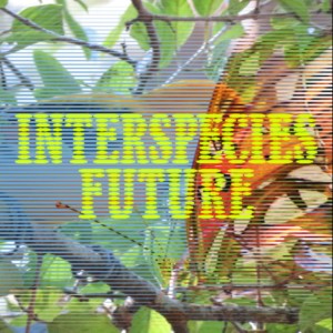 Ep8: Interspecies Future: Pathways forward