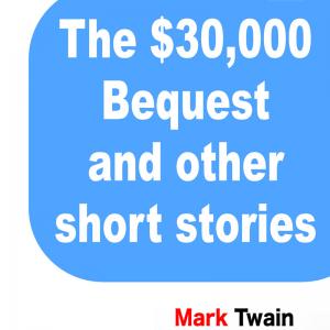 01 - The $30,000 Bequest, Chapter I