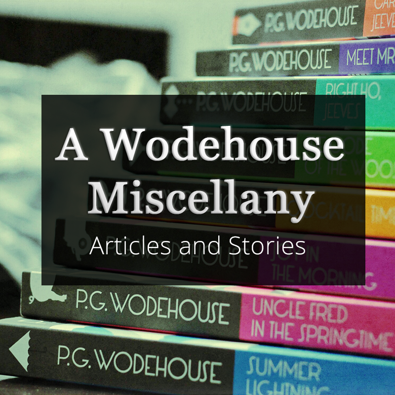 A Wodehouse Miscellany; Articles and Stories
