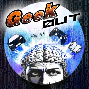 Geek 0ut 004: Justified