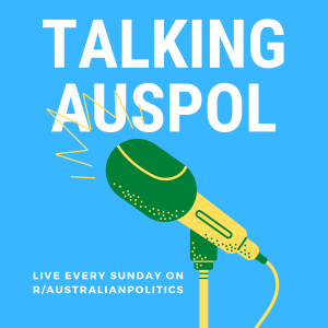 Talking AusPol #8: Guy’s not our guy