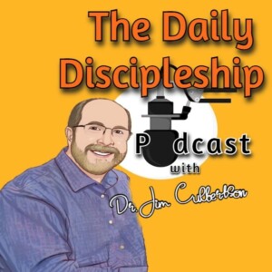 Introducing Daily Discipleship with Dr. Jim Culbertson