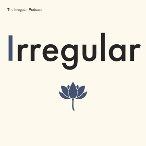 Episode 1: An Irregular Introduction