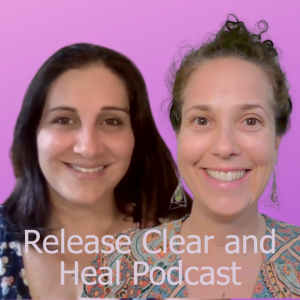 Release Clear and Heal Podcast