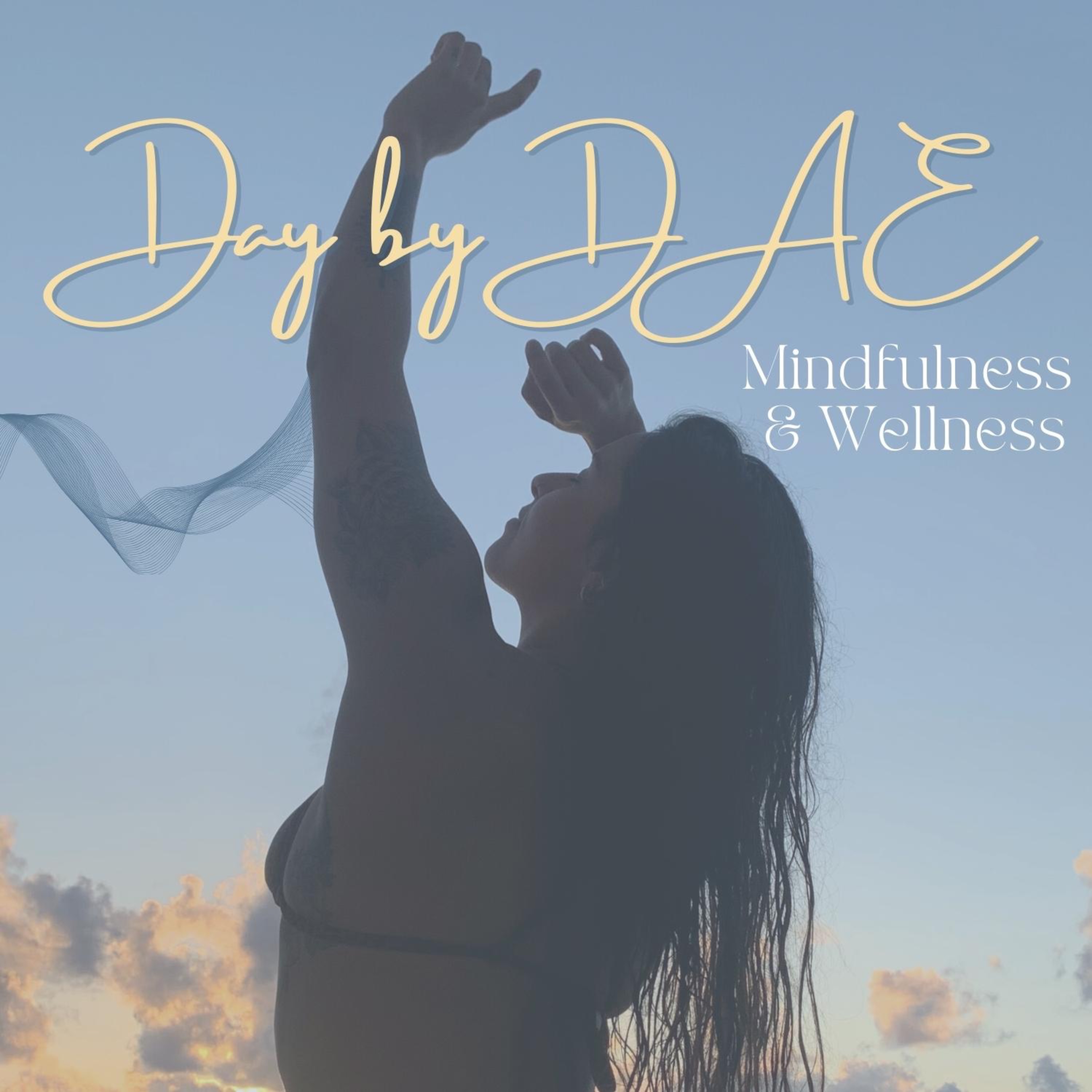 Day by DAE | Conversations on Mindfulness & Wellness