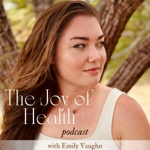 The Joy of Health Podcast