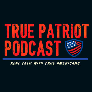 True Patriot Podcast
