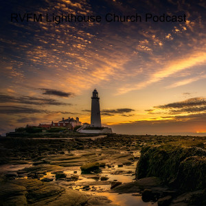 RVFM Lighthouse Church Podcast