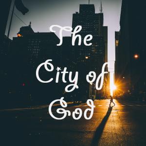 03a – City of God