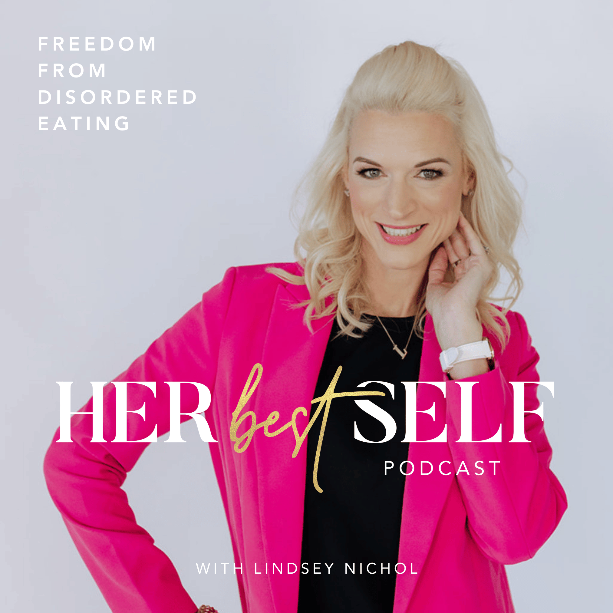 Her Best Self | Eating Disorder Recovery Podcast, Disordered Eating, Anorexia, Bulimia, Orthorexia, Body Image, Food Freedom, Calorie Counting, Obsessive Exercise, Food Restriction