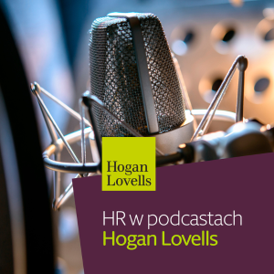 HR w podcastach Hogan Lovells