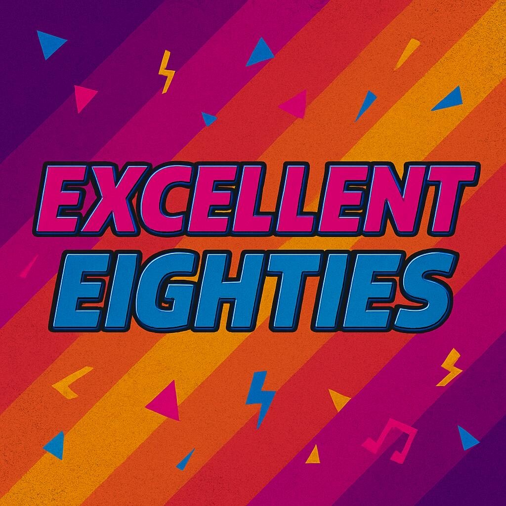 Excellent Eighties