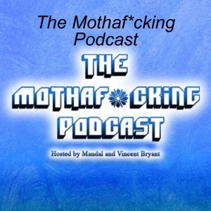 The Mothaf*cking Podcast - Ep 6 - “Coming to America”
