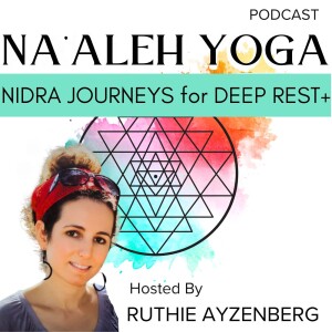 Na’aleh Yoga Nidra Journeys for Deep Rest+