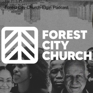 Forest City Church-Elgin Podcast