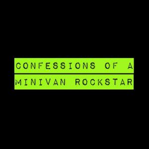 Confessions of a Minivan Rockstar