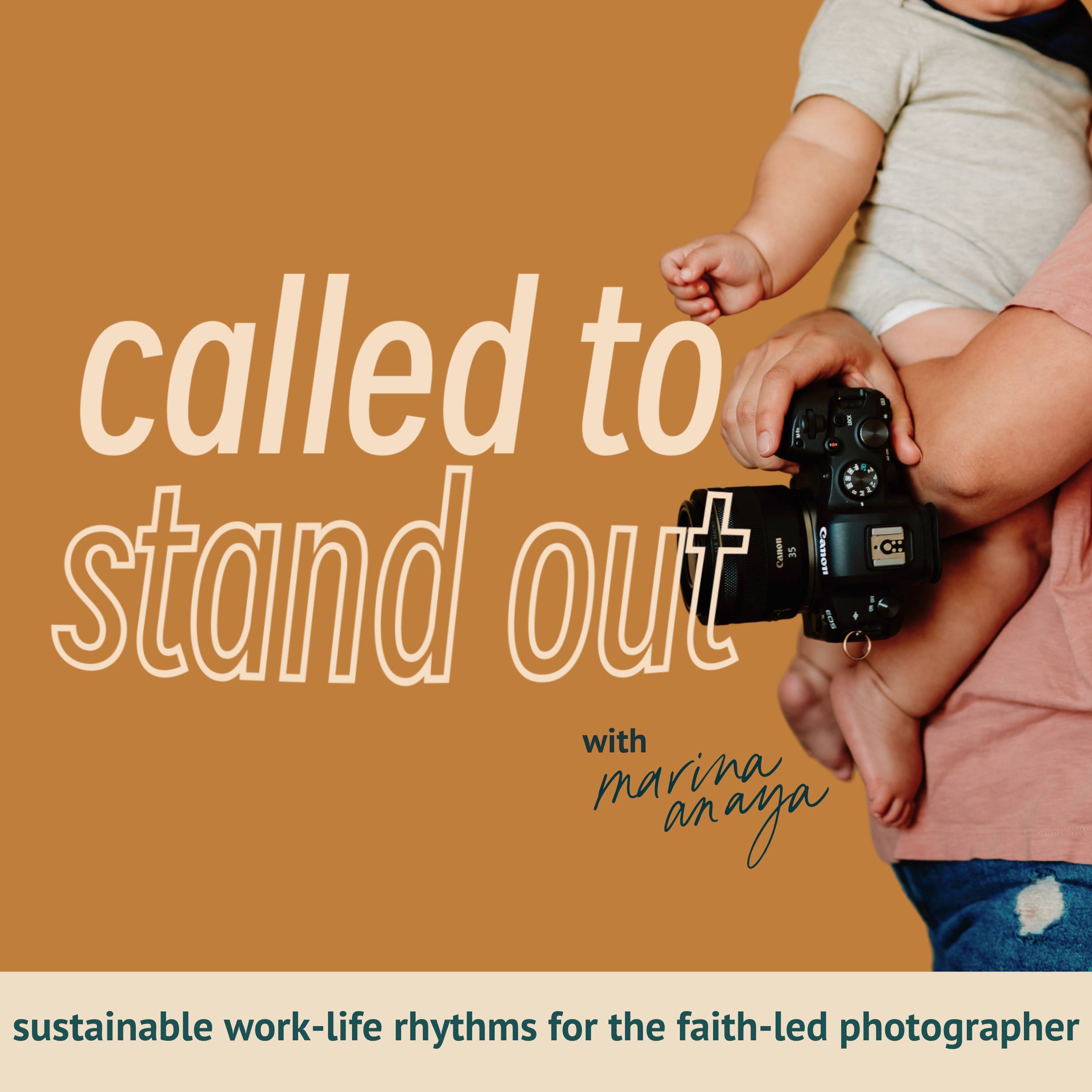 Called to Stand Out: Balancing Motherhood and Business, Confidence and Motivation for Photographers