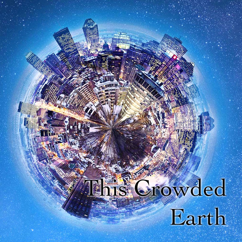 This Crowded Earth
