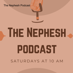 the nephesh podcast episode 1
